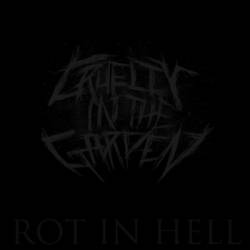 Cruelty In The Garden : Rot in Hell